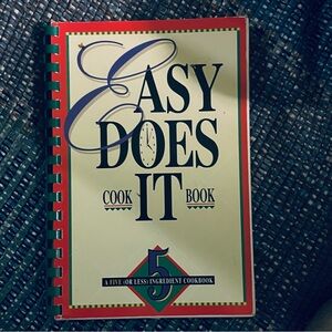 Easy Does It Cookbook: A Five (or Less) Ingredient Cookbook